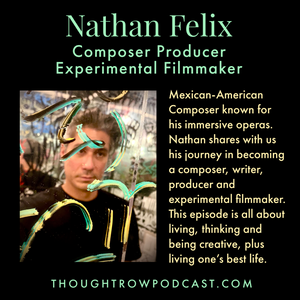Season 3 - Episode 2: Nathan Felix - Composer, Producer, and Experimental Film Maker