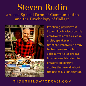 Season 2 - Ep: 7: Steven Rudin -  Art as a Special Form of Communication - The Psychology of Collage