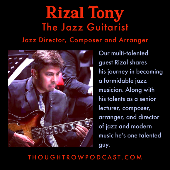 Episode 46: Rizal Tony - The Jazz Guitarist, Composer & Arranger