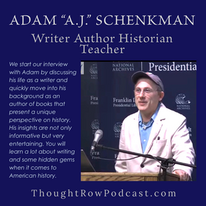 Season 2 - Episode 28: Adam "AJ" Schenkman - Writer, Author, Historian & Teacher