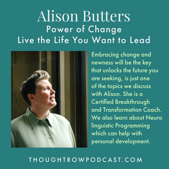 Season 2 - Episode 25: Alison Butters - Power of Change Live the Life You Want to Lead
