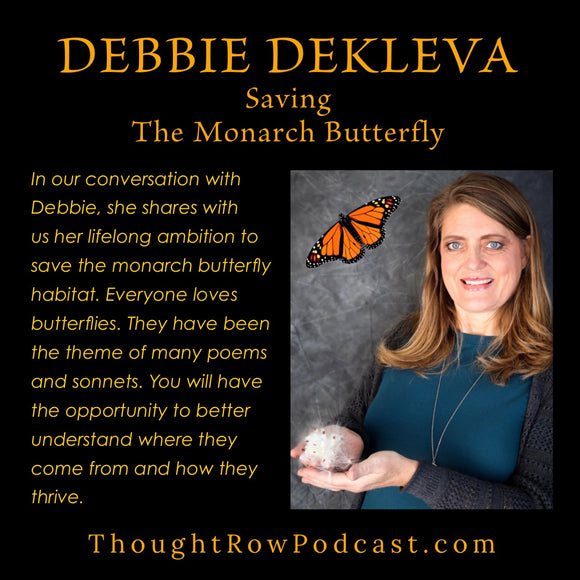 Episode 50: Debbie Dekleva - Saving the Monarch Butterfly Naturally