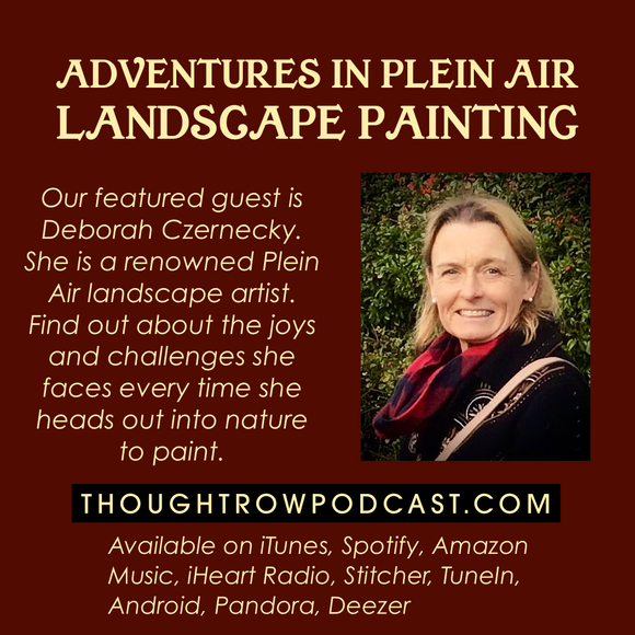 Thought Row Episode 14: Adventures in Plein Air Landscape Painting with Deborah Czernecky
