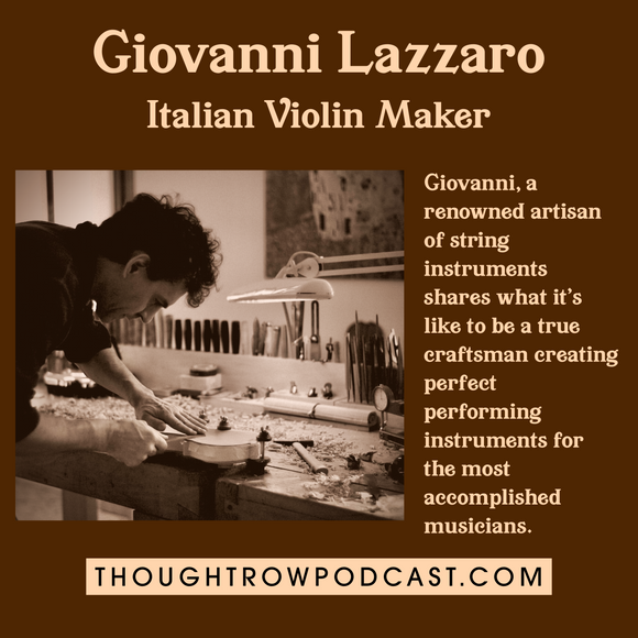 Episode 39: Giovanni Lazzaro - Italian Violin Maker