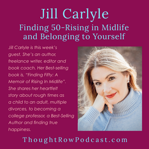 Season 2 - Episode 11: Jill Carlyle - Finding 50 -  Rising in Midlife and Belonging to Yourself