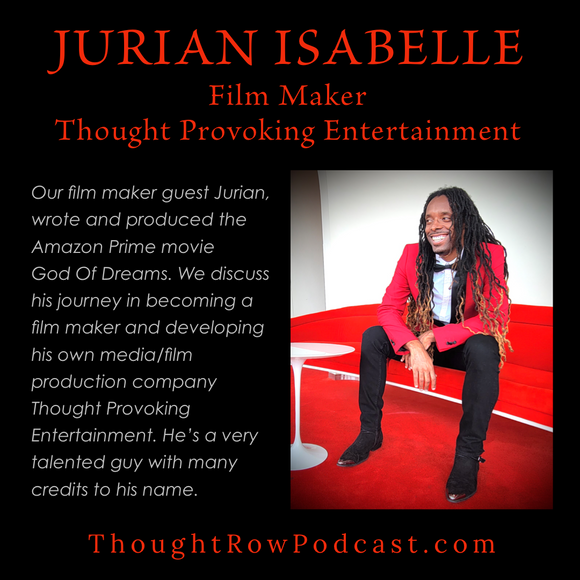Season 2 - Episode 14: Jurian Isabelle - Emerging Film Maker, Writer & Producer Tapping Into Creative Energy