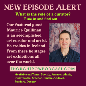 Thought Row Episode 11: Maurice Quillinan - Inside Thoughts from an Art Curator