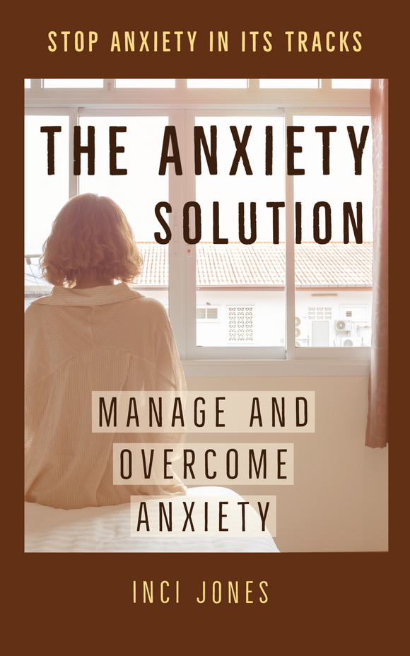 The Anxiety Solution - Manage and Overcome Anxiety Digital Download E-Book